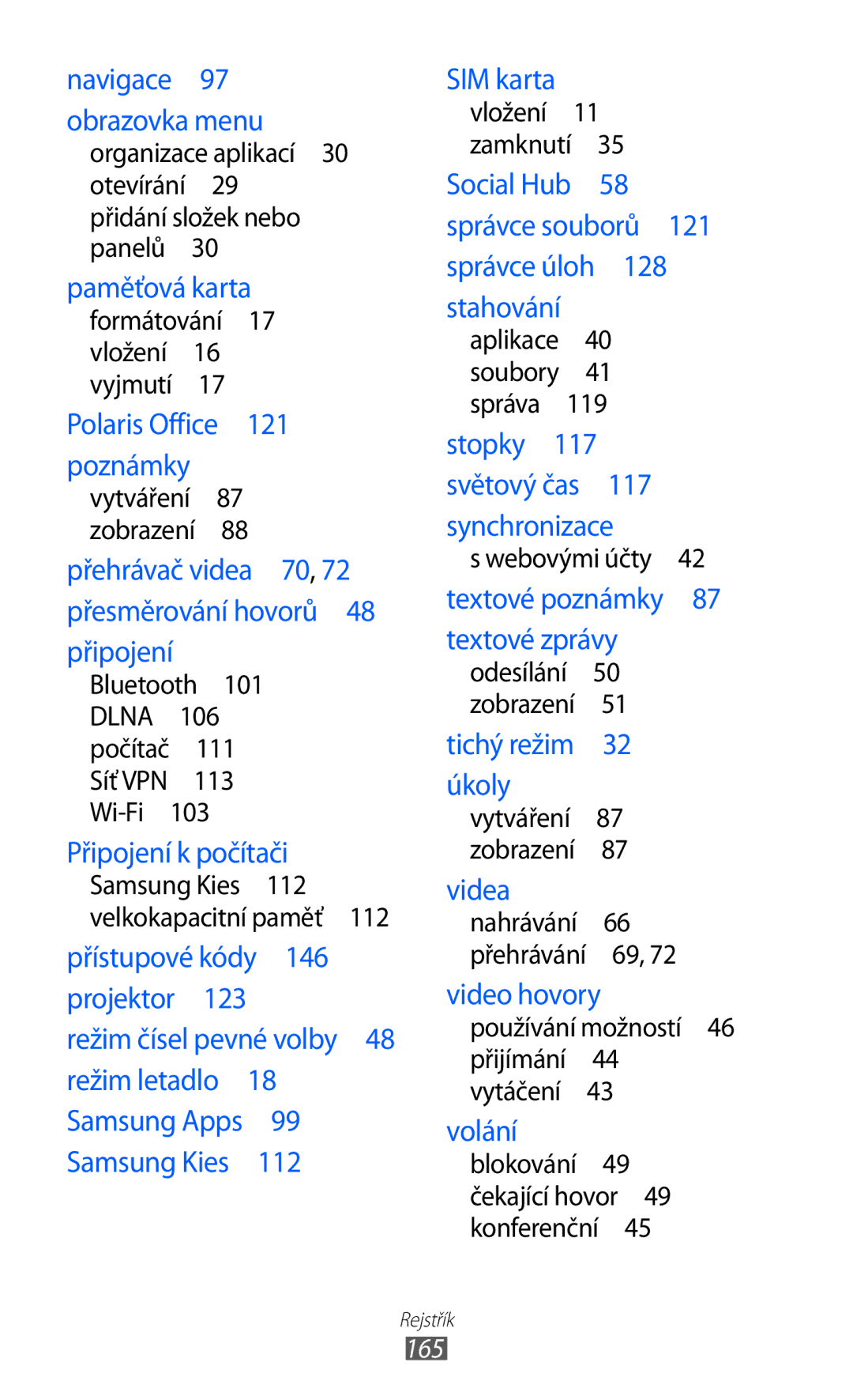 Samsung GT-I8530BAAVVT Formátování 17 vložení 16 vyjmutí , Vložení , Používání možností 46 přijímání 44 vytáčení , 165 